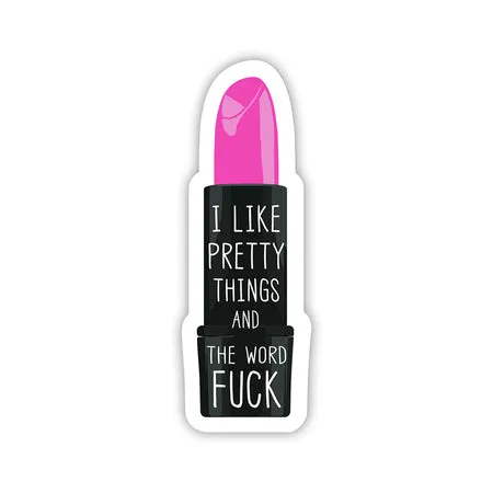 Twisted Wares I Like Pretty Things & The Word Fuck Sticker